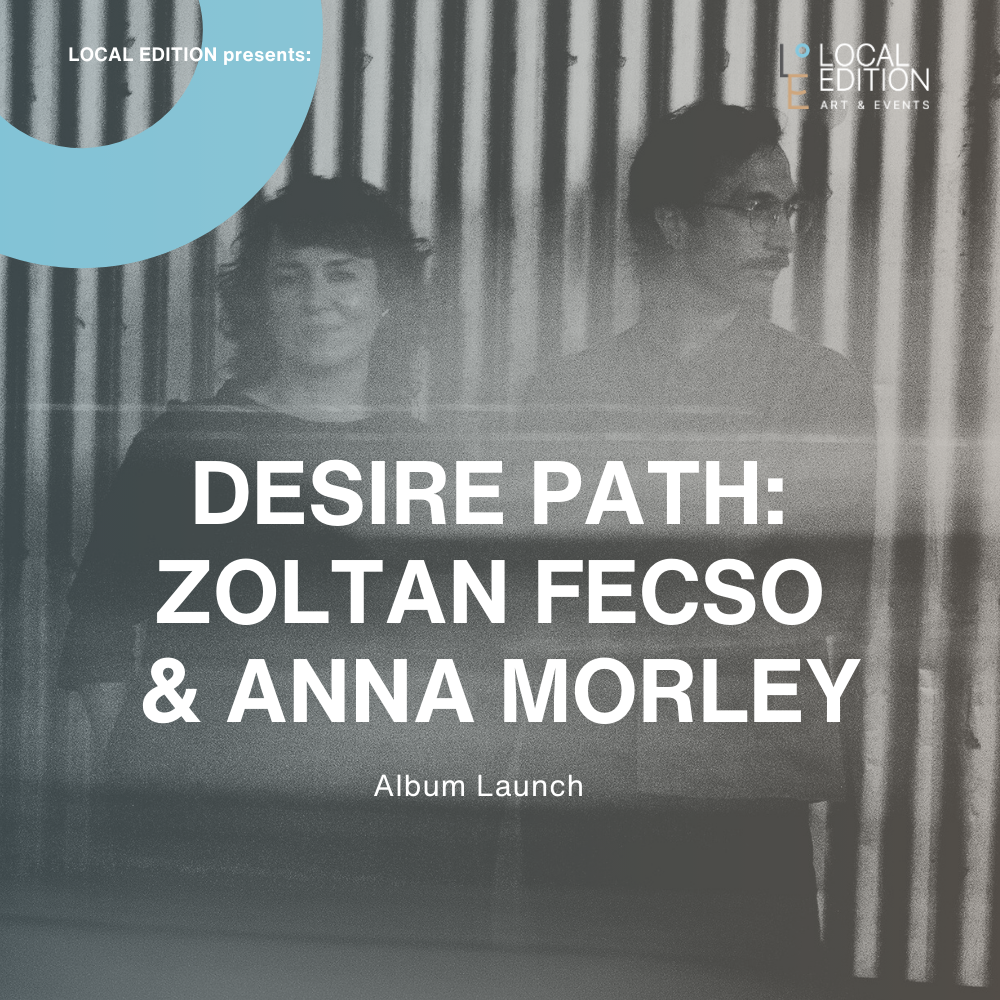 Desire Path: Zoltan Fecso & Anna Morley